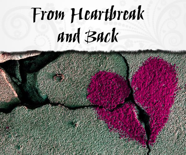 From Heartbreak and Back: When It Doesn’t Turn Out The Way You Planned post image