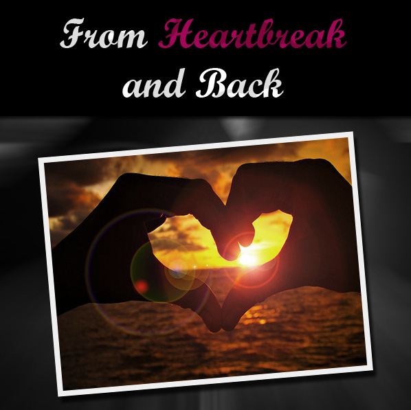 From Heartbreak and Back: When Lost Love Is Never Really Lost, Or Love post image