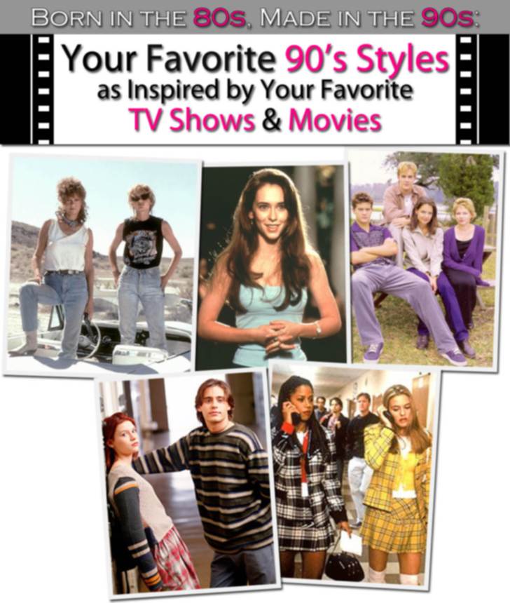 Born in the 80s, Made in the 90s: Your Favorite 90’s Styles as Inspired by Your Favorite TV Shows & Movies post image