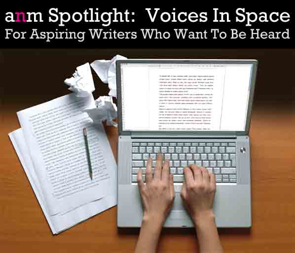 ANM Spotlight: Voices in Space, For Aspiring Writers Who Want to Be Heard post image