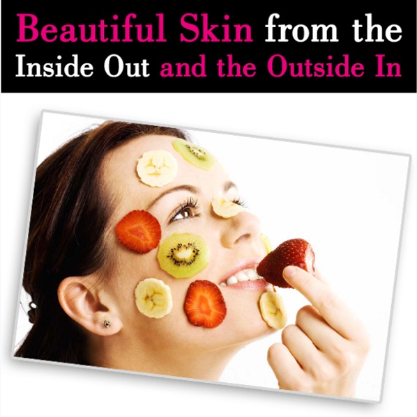 Beautiful Skin from the Inside Out and the Outside In post image