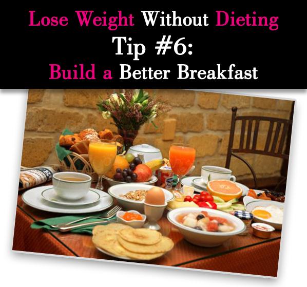 Lose Weight Without Dieting Tip #6: Build a Better Breakfast post image