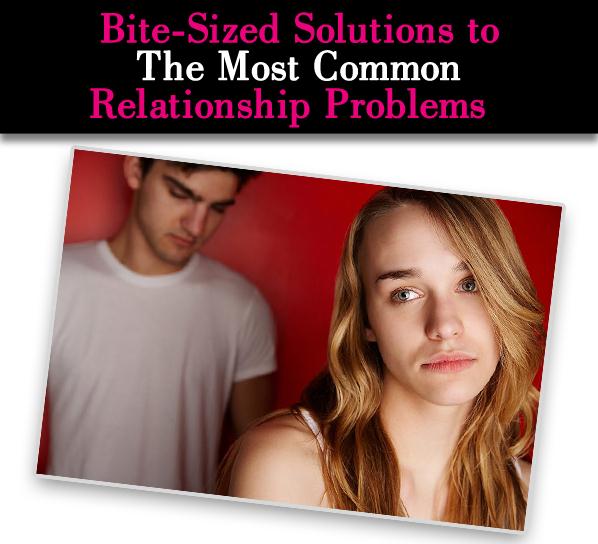 Bite Sized Solutions to The Most Common Relationship Problems post image