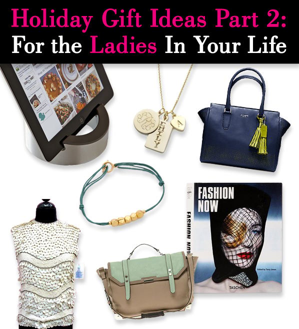 Holiday Gift Ideas Part 2: For the Ladies in Your Life post image