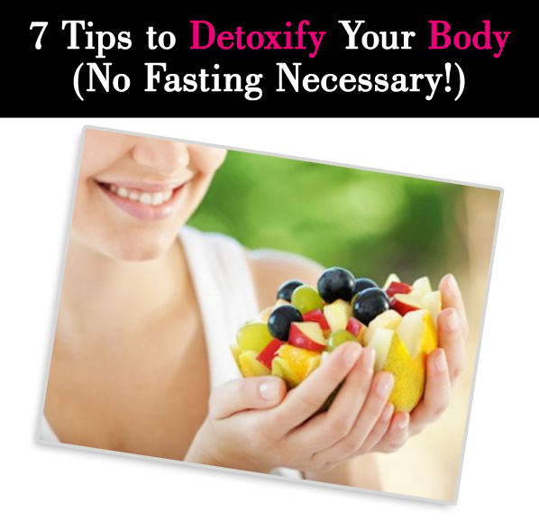 7 Tips to Detox Your Body (No Fasting Necessary!) post image