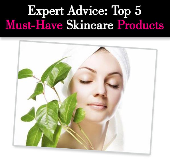 Expert Advice: Top 5 Must-Have Skincare Products post image
