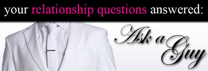 Ask a Guy: Is He The One? post image