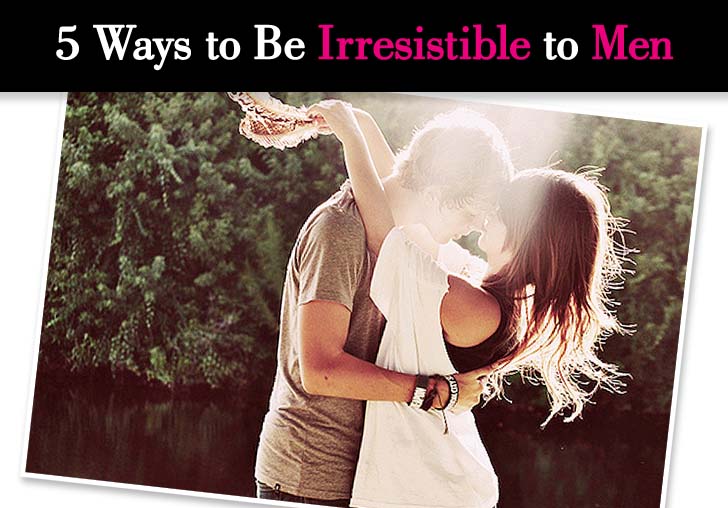 5 Ways to Be Irresistible to Men post image
