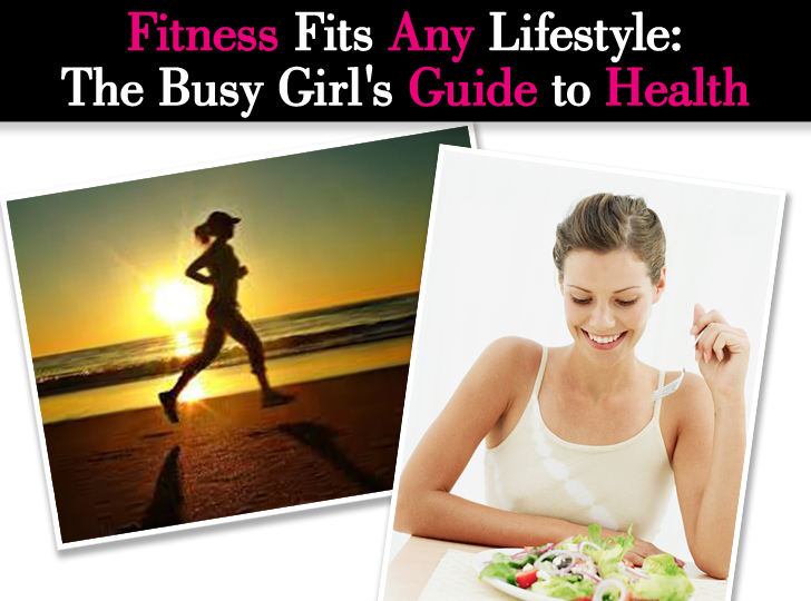 Fitness Fits Any Lifestyle: The Busy Girl’s Guide to Health post image