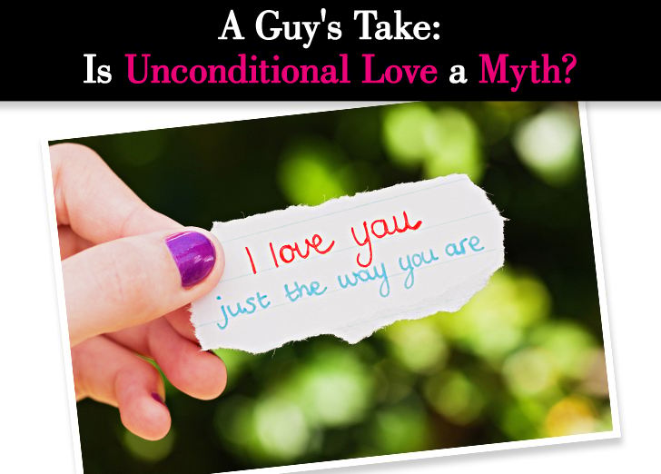 A Guy’s Take: Is Unconditional Love a Myth? post image
