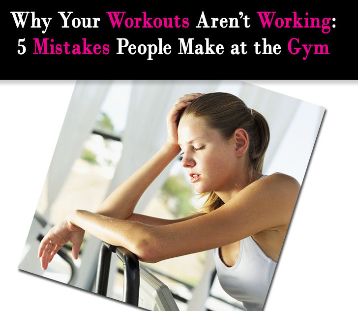 Why Your Workouts Aren’t Working: 5 Mistakes People Make at the Gym post image
