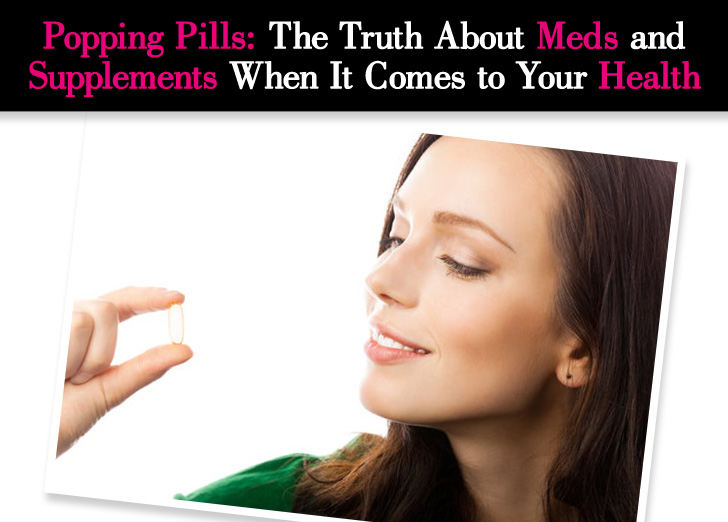 Popping Pills: The Truth About Meds and Supplements When It Comes to Your Health post image