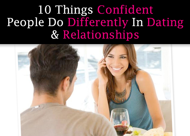 10 Things Confident People Do Differently in Dating and Relationships post image