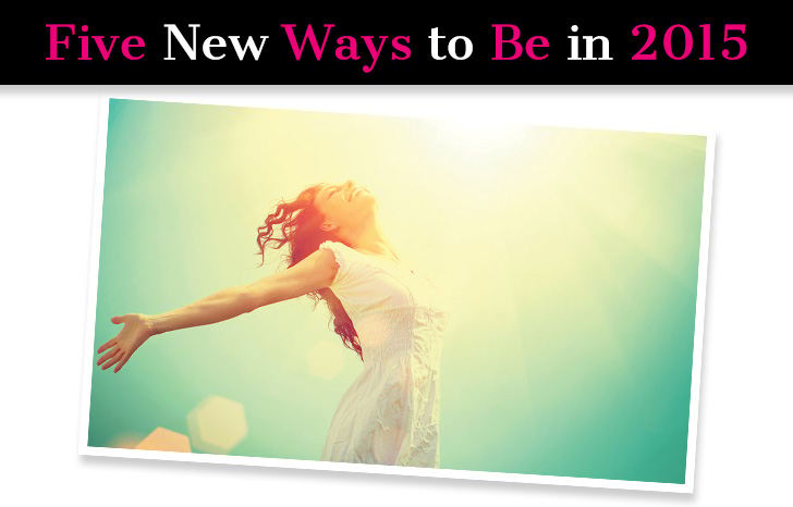 Five New Ways to Be in 2015 post image