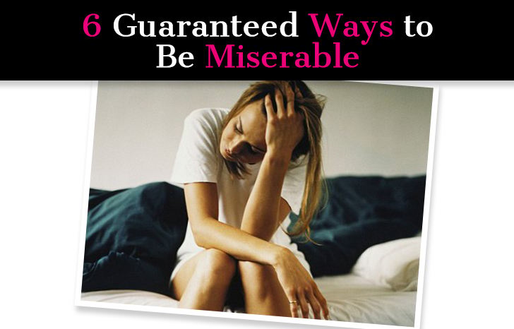 6 Guaranteed Ways to Be Miserable post image