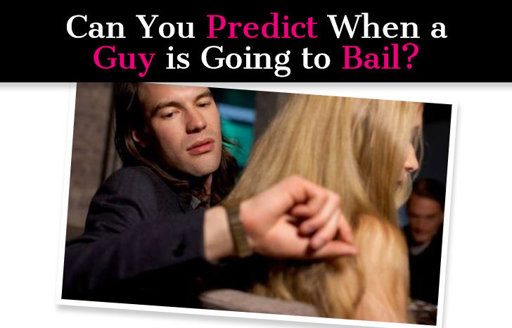 Can You Predict When a Guy is Going to Bail? post image