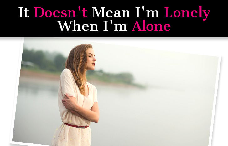 “It Doesn’t Mean I’m Lonely When I’m Alone” post image