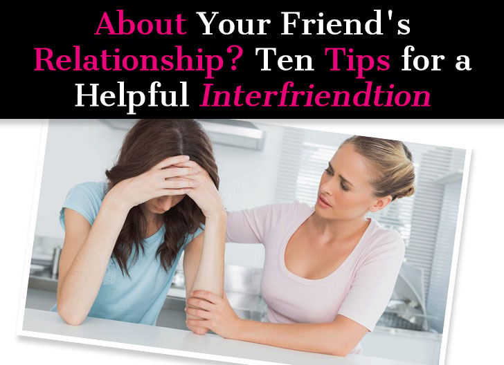 Concerned About Your Friend’s Relationship?  Ten Tips for a Helpful “Interfriendtion” post image