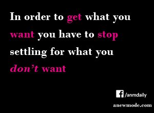 stop-settling-what-you-dont-want