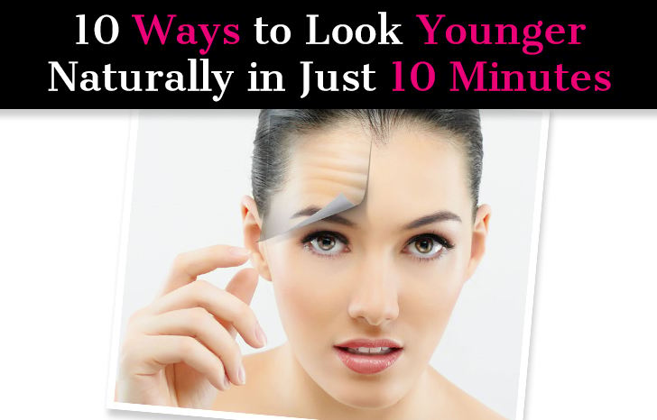 10 Ways to Look Younger Naturally in Just 10 Minutes post image