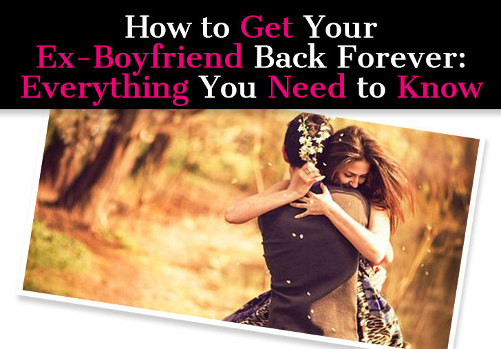 How to Get Your Ex-Boyfriend Back Forever: Everything You Need to Know post image