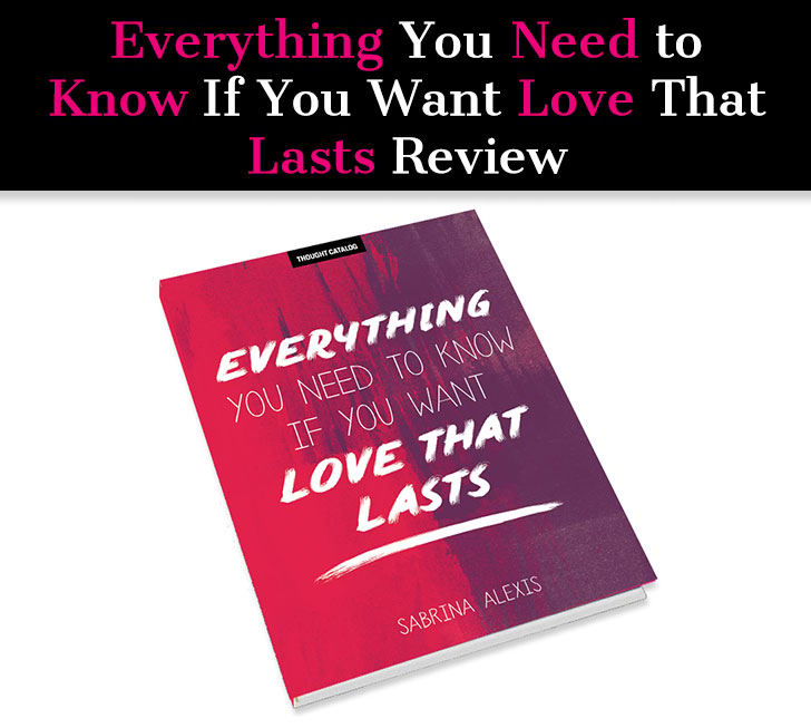 Everything You Need to Know If You Want Love That Lasts Review post image
