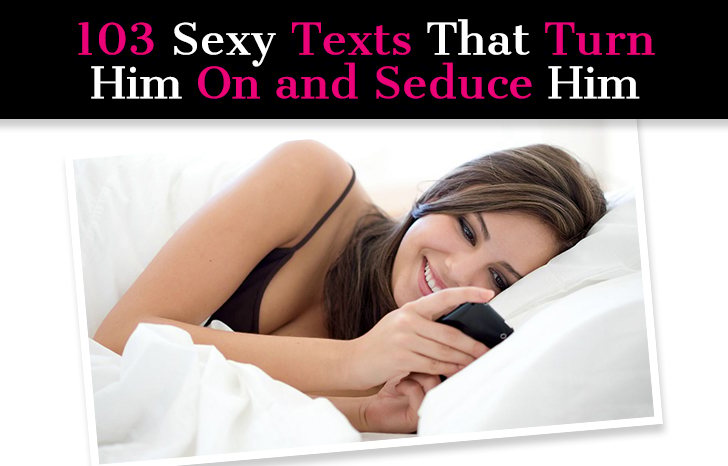 103 Sexy Texts That Turn Him On And Seduce Him post image