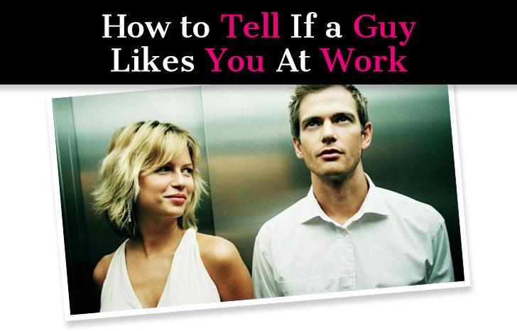How to Tell If a Guy Likes You At Work: 17 Subtle Signs He’s Into You post image