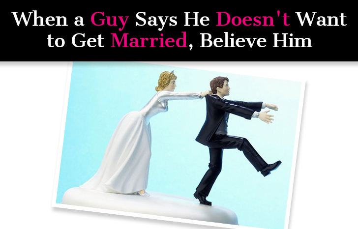 When a Guy Says He Never Wants to Get Married … post image