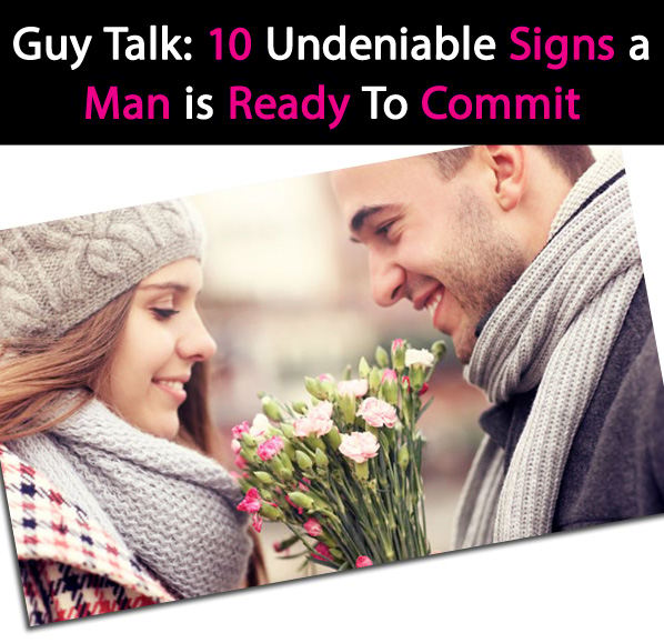 Guy Talk: 10 Undeniable Signs a Man is Ready To Commit post image