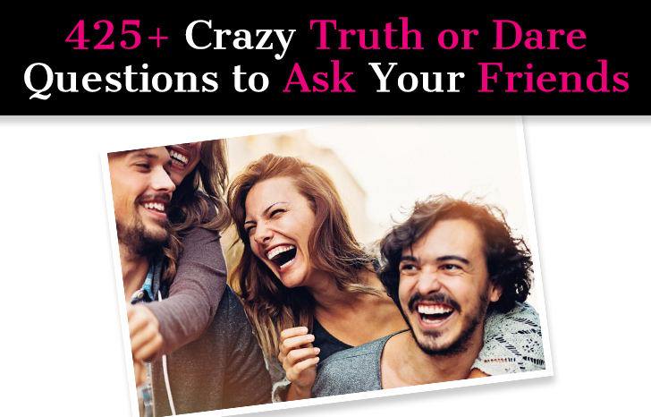 425+ Crazy Truth or Dare Questions to Ask Your Friends post image