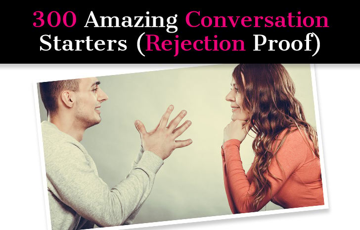 300 Amazing Conversation Starters (Rejection Proof) post image