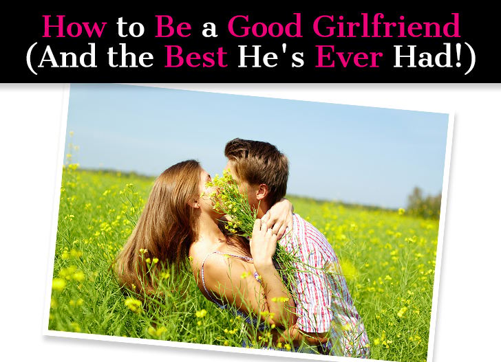 How to Be a Good Girlfriend (And the Best He’s Ever Had!) post image