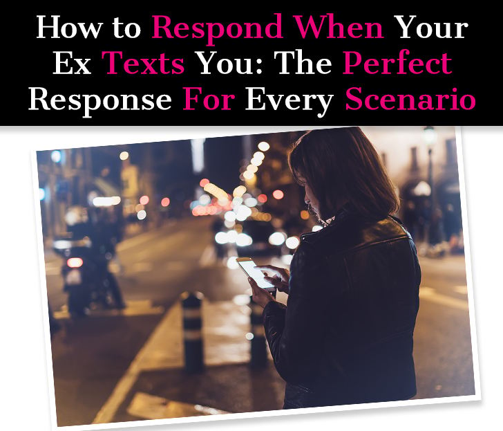 How to Respond When Your Ex Texts You: The Perfect Response For Every Scenario post image