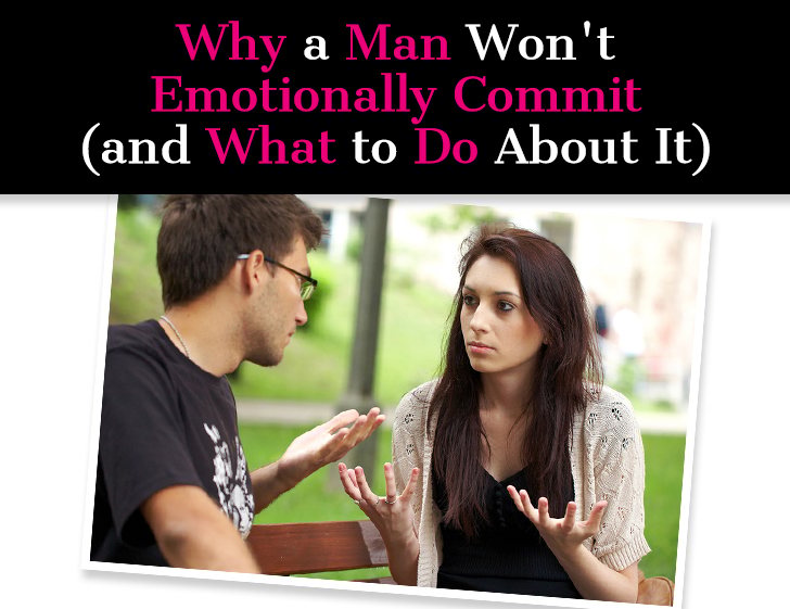 Why a Man Won’t Emotionally Commit (and What To Do About It) post image