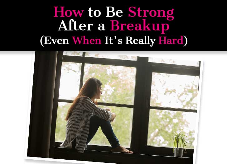 How to Be Strong After a Breakup (Even When It’s Really Hard) post image