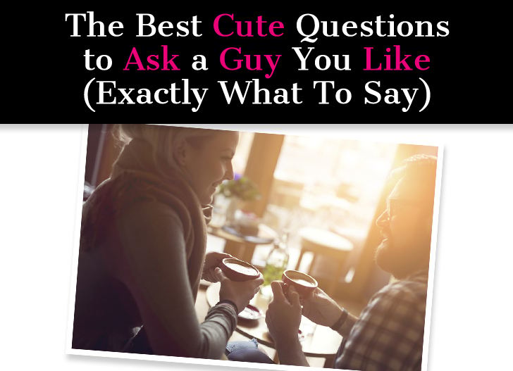 The Best Cute Questions to Ask a Guy You Like (Exactly What To Say) post image