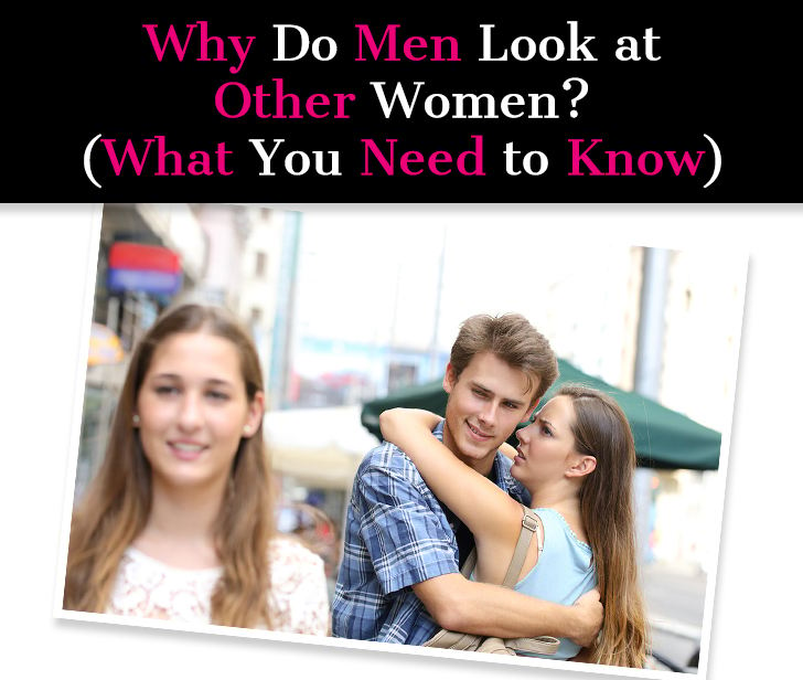 Why Do Men Look At Other Women? (What You Need to Know) post image