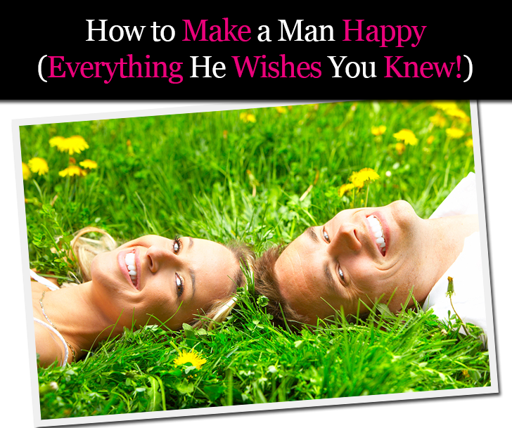 How to Make a Man Happy (Everything He Wishes You Knew!) post image