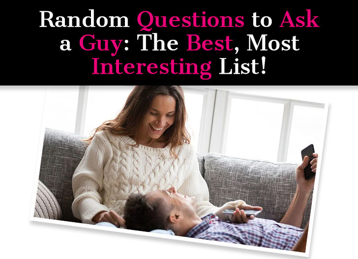 Good Random Questions To Ask a Guy: The Best, Most Interesting List! post image