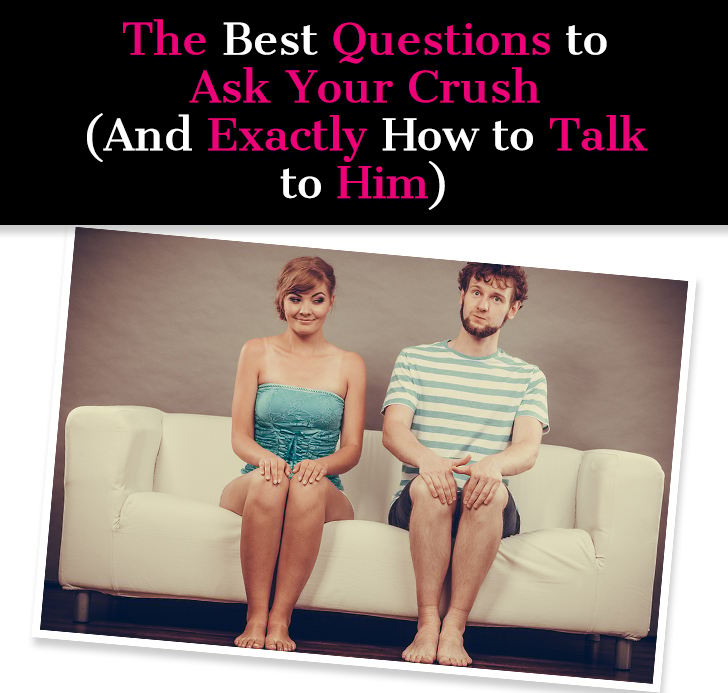 The Best Questions to Ask Your Crush (And Exactly How To Talk To Him) post image