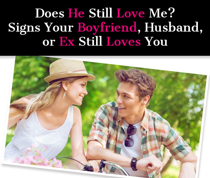 Does He Still Love Me? Signs Your Boyfriend, Husband, or Ex Still Loves You post image