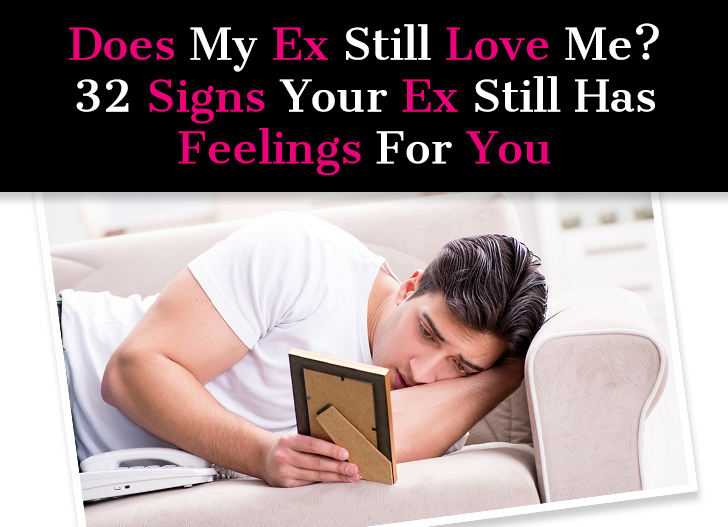 Does My Ex Still Love Me? 32 Signs Your Ex Still Has Feelings For You post image