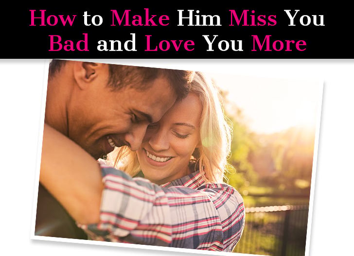I Want Him to Miss Me: How to Make Him Miss You Bad And Love You More post image