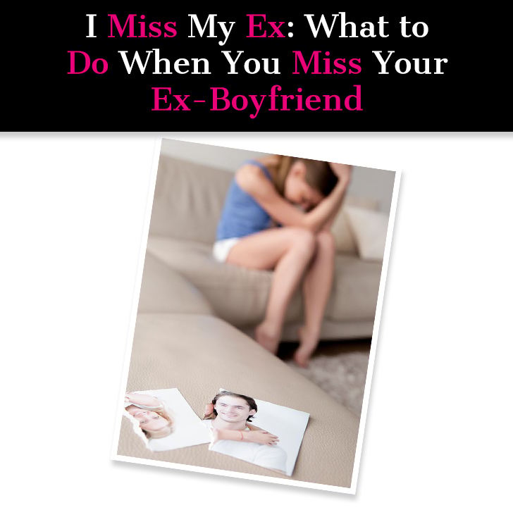I Miss My Ex: What To Do When You Miss Your Ex Boyfriend (How To Stop) post image