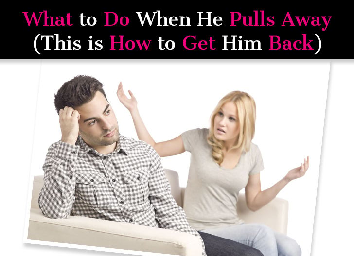 What To Do When He Pulls Away (This Is How To Get Him Back) post image