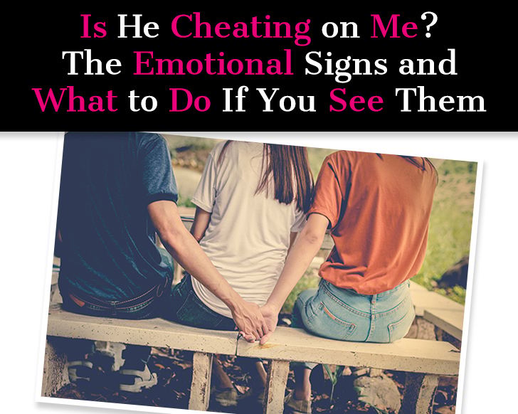 Is He Cheating On Me? The Emotional Signs And What To Do If You See Them post image