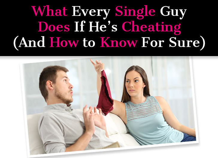 What Every Single Guy Does If He’s Cheating (And How To Know For Sure) post image