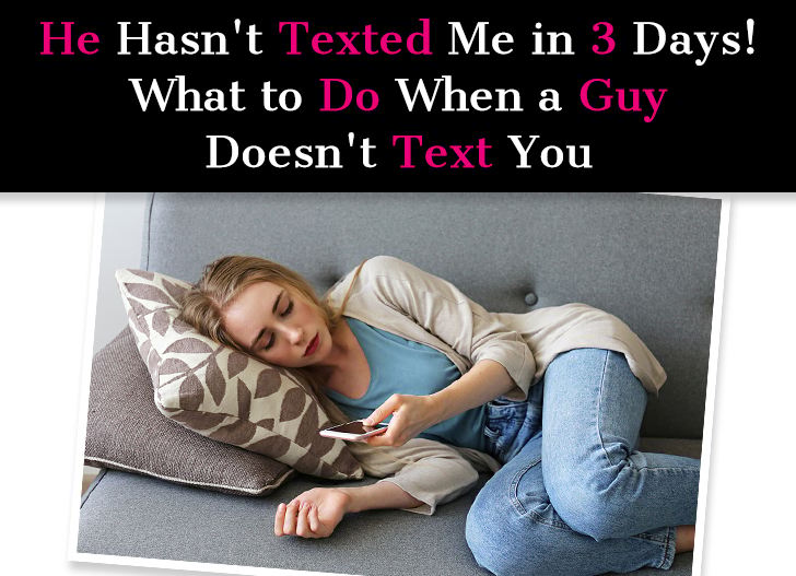 He Hasn’t Texted Me in 3 Days! What To Do When a Guy Doesn’t Text You post image