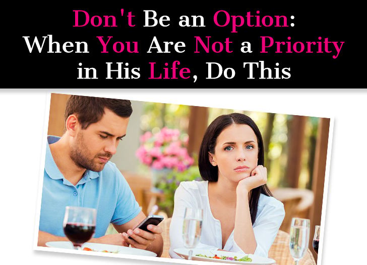 Don’t Be an Option: When You Are Not a Priority in His Life, Do This post image